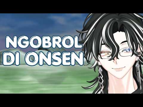 【FREE TALK】NGOBROL SANTUY BARENG MAMANG LAUT YANG SATU INI DI ONGSEN ONGSENAN INI | VTuber Indonesia