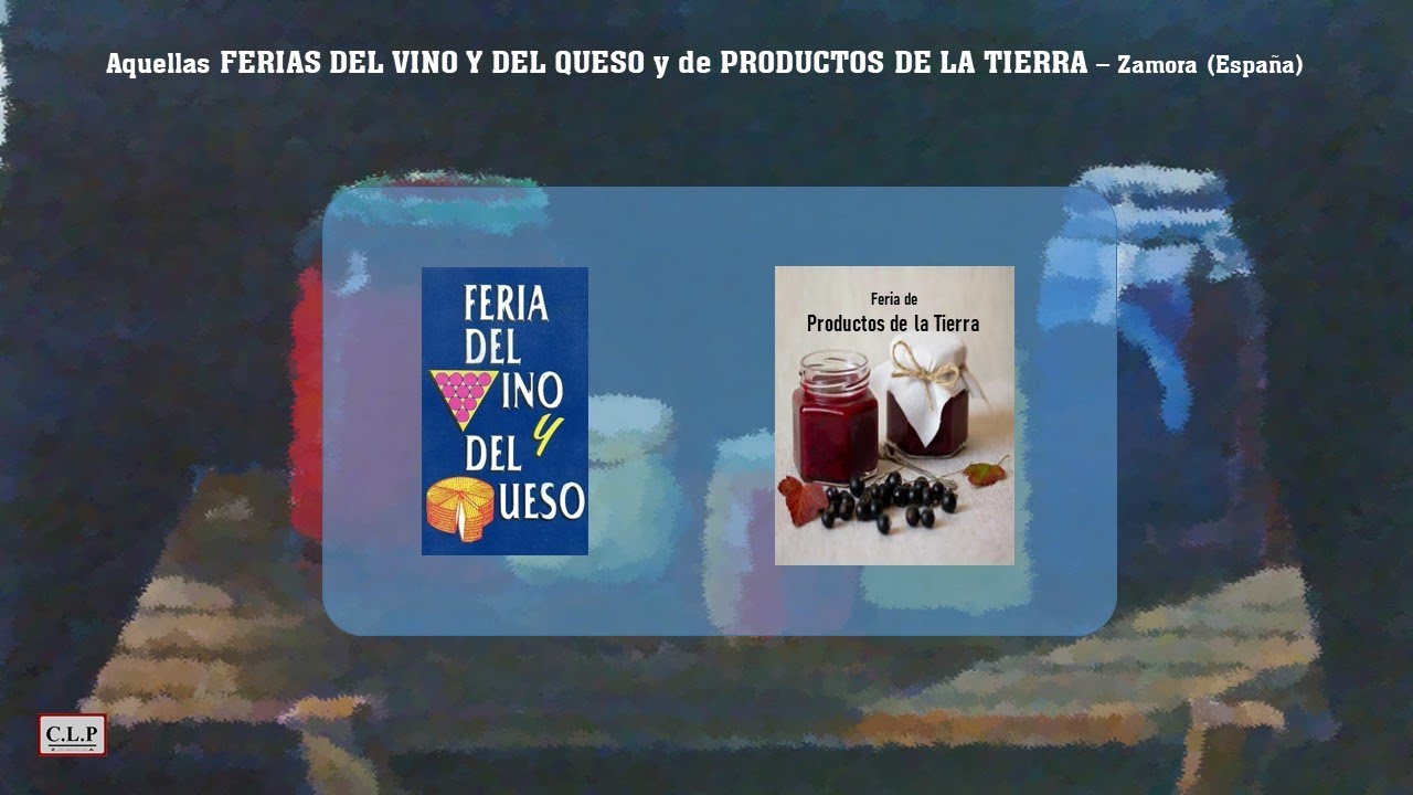 Aquellas Ferias del Vino y el Queso y de Productos de la Tierra. Zamora (España). Entrega 1