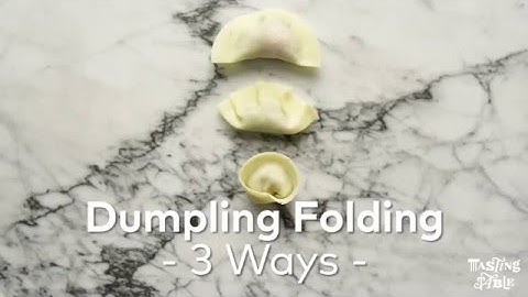 Dumpling Folding 3 Ways | Cooking | Tasting Table