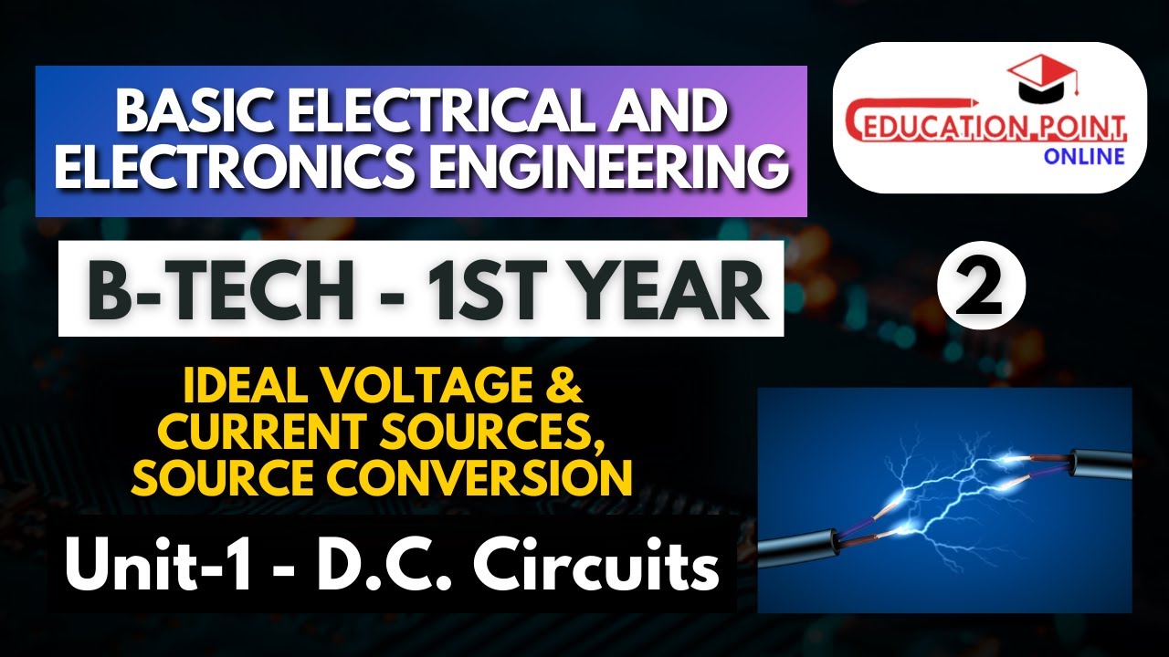 Ideal Voltage & Current Sources, Source Conversion | Basic electrical engineering B.Tech 1st Year