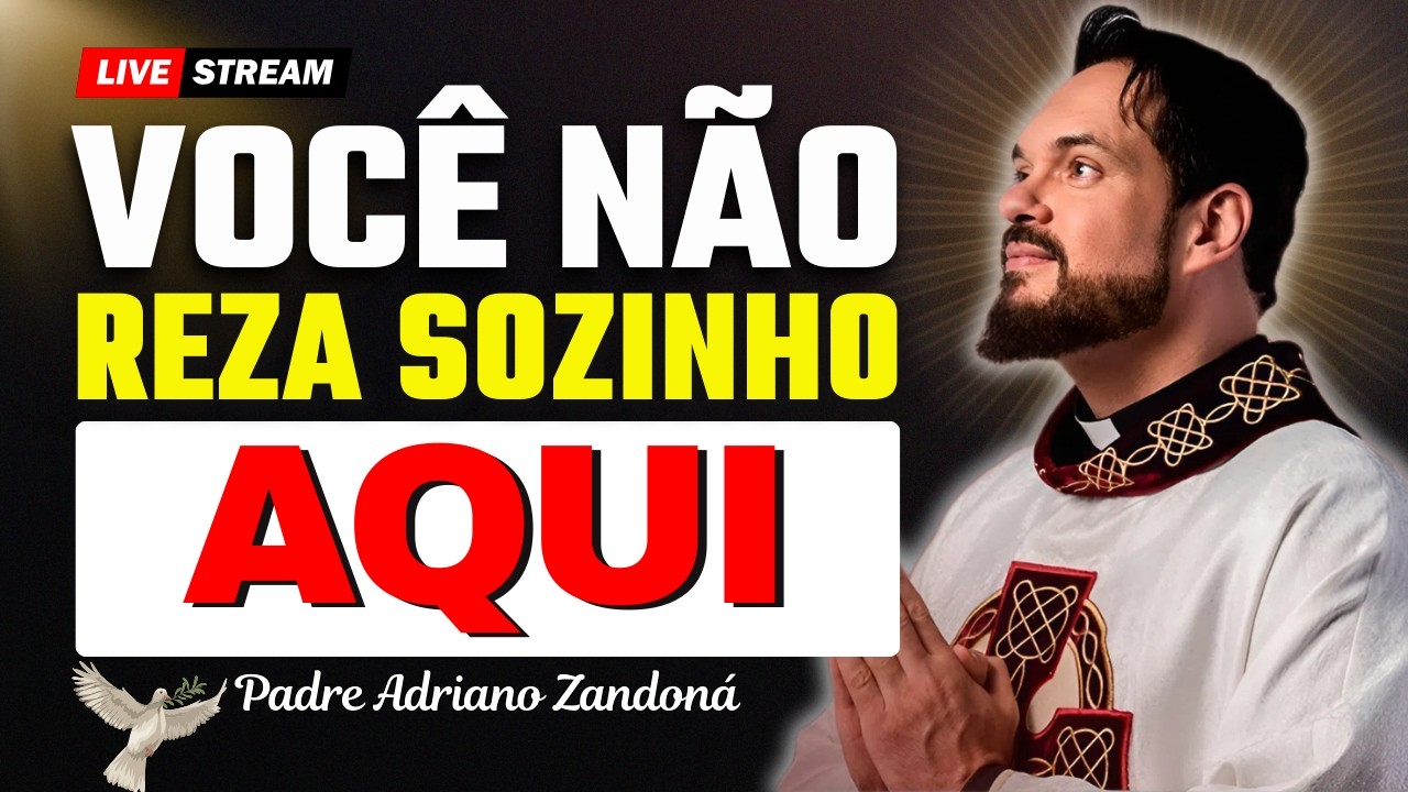 Faça Parte Dessa Família de Oração e Entregue Seus Impossíveis | Padre Adriano Zandoná