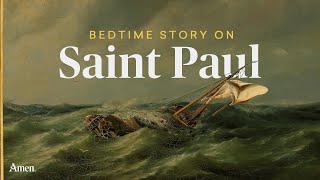 Bedtime Story on St. Paul | Catholic Sleep Story for Peace and Life