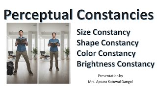 Perceptual Constancies and its types (Size, Shape, Color, and Brightness Constancy)
