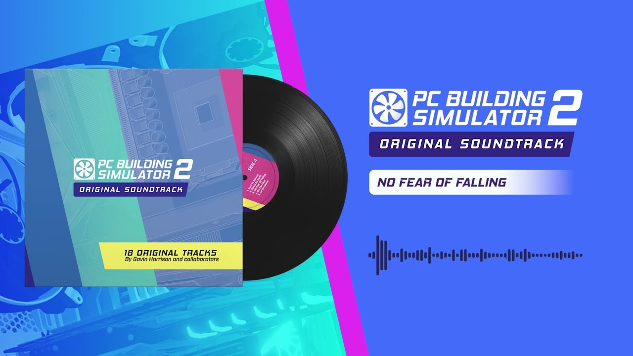 PC Building Simulator 2 OST | 03 - No Fear Of Falling