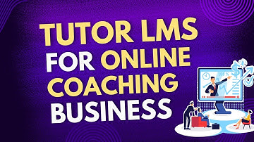 Build your dream WordPress LMS with Tutor LMS : Why Tutor LMS
