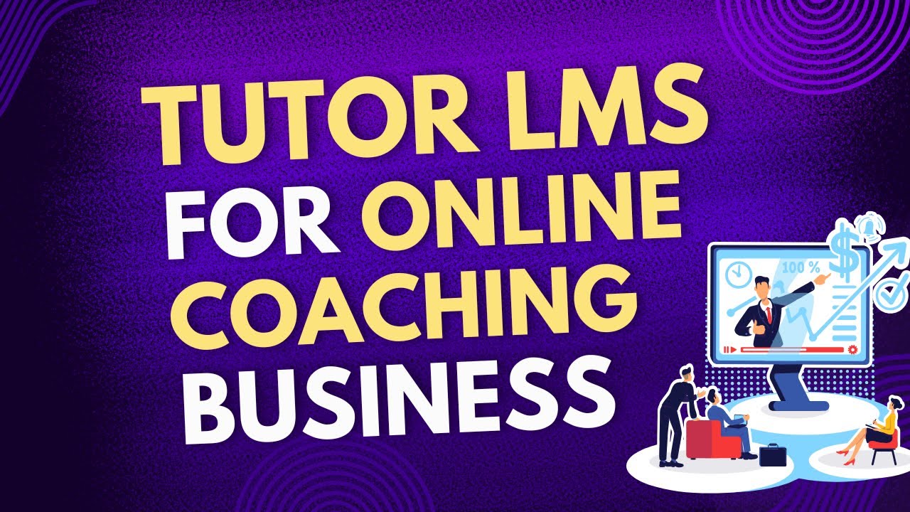 Build your dream WordPress LMS with Tutor LMS : Why Tutor LMS
