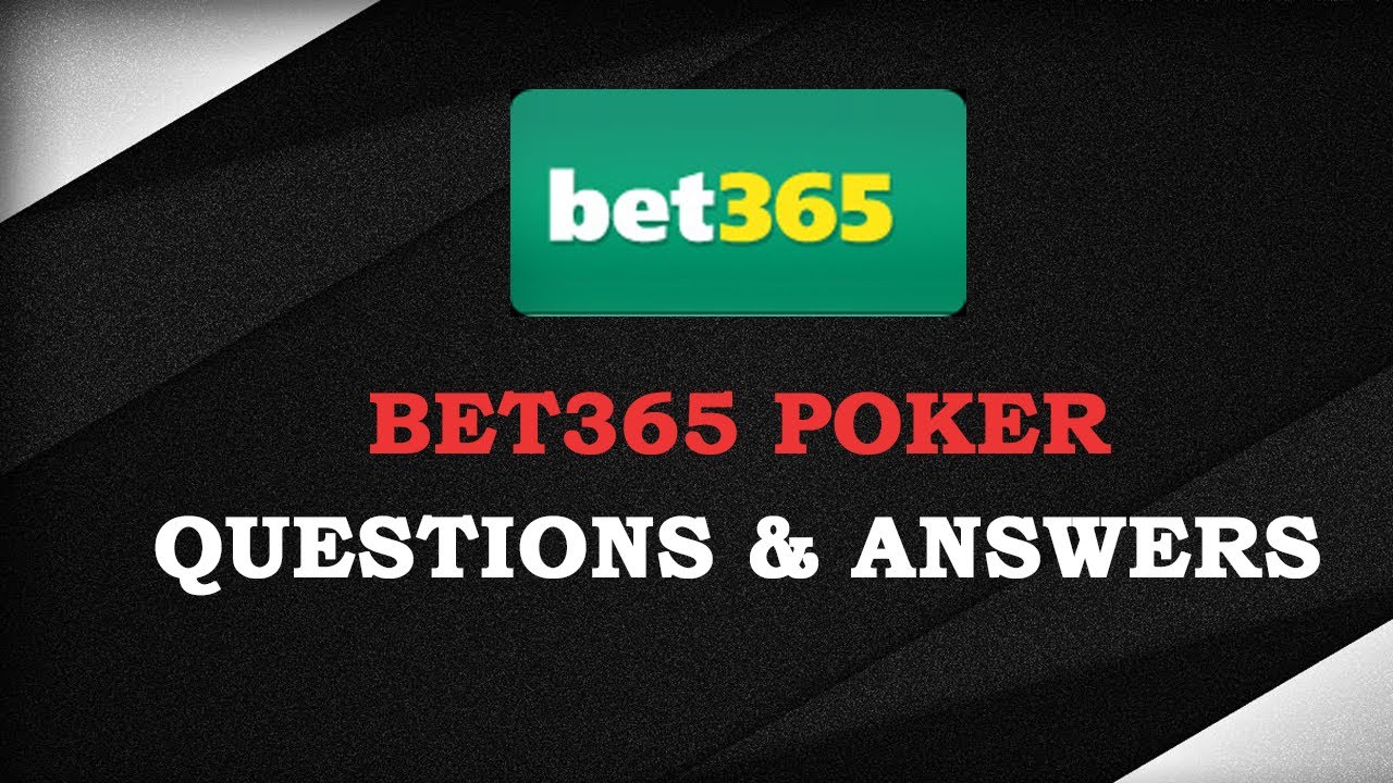 Bet365 Poker Questions and Answers YouTube