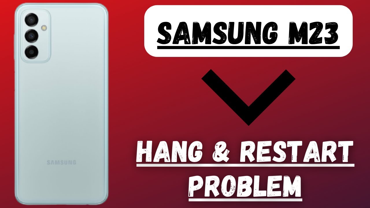 Samsung M23 Hang & Restart Problem || Galaxy M23 Hanging issue Fix ...