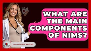What Are The Main Components Of NIMS? - First Response Medicine Content