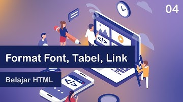 04. Belajar HTML: Tag Gambar, Format Teks, Link dan Tabel