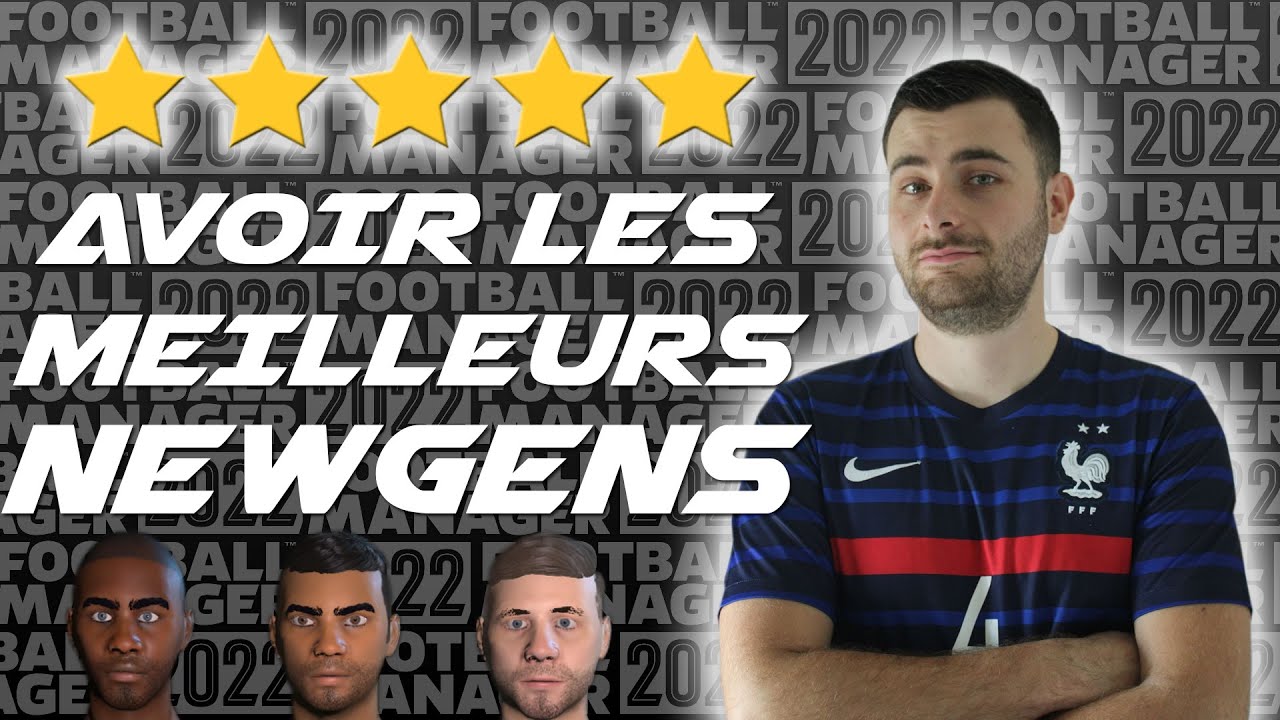 [FR] FM 22 : COMMENT AVOIR LES MEILLEURS NEWGENS ? (VIDÉO PARTENARIAT)