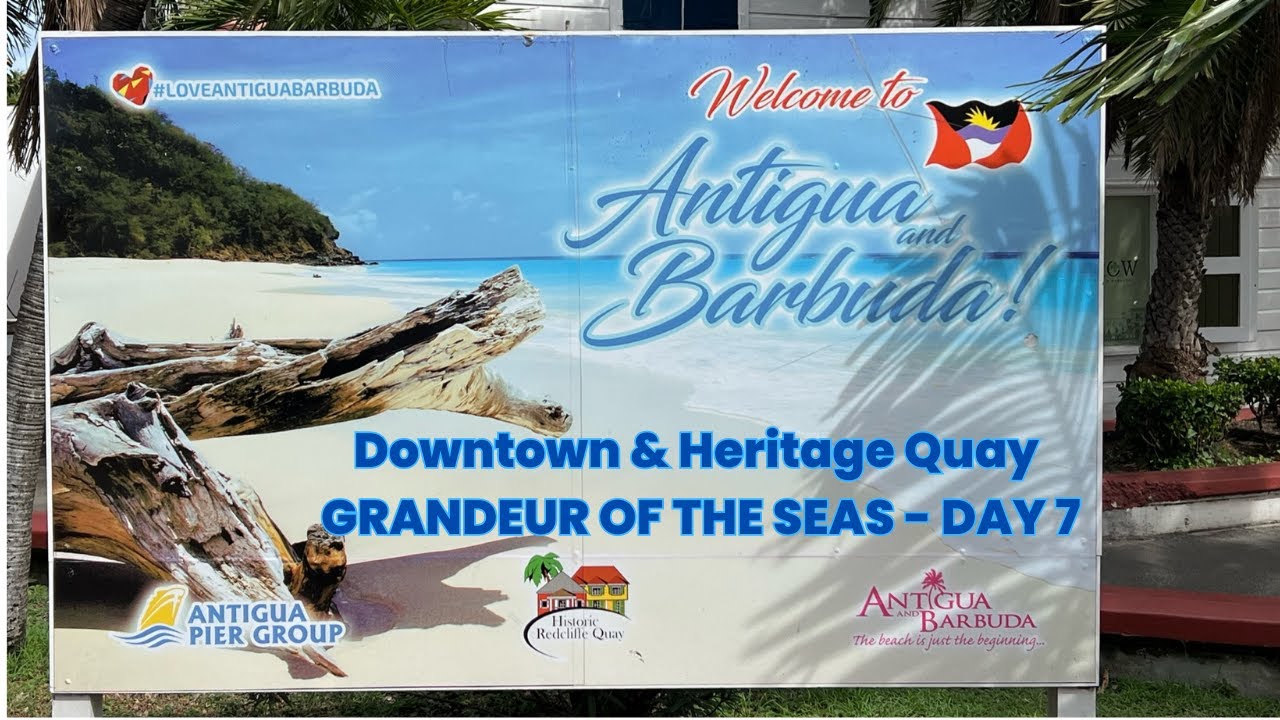 Grandeur of the Seas Day 7 | St. John’s, Antigua | Downtown & Heritage Quay