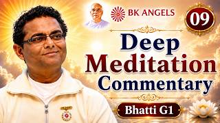 09. Deep Meditation Commentary & Murli Points Workshop | BK Sachin Bhai | Bhatti G1