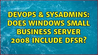 DevOps & SysAdmins: Does Windows Small Business Server 2008 include DFSR?