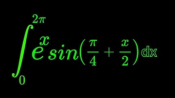 Monster Integral of  e^x*sin(pi/4+x/2) dx from 0 to 2pi