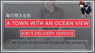 Kiki's Delivery Service - A Town With An Ocean View (Piano Cover)