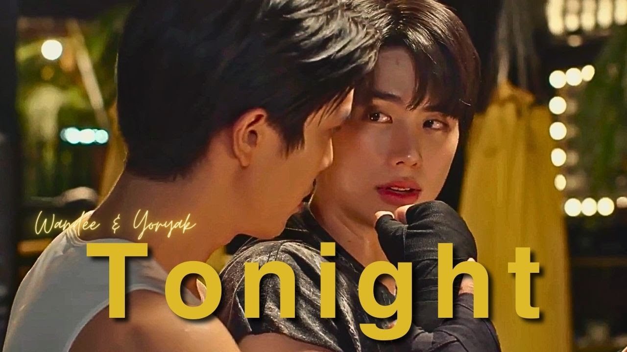 Wandee & Yoryak | Tonight | Wandee Goodday [ BL ]