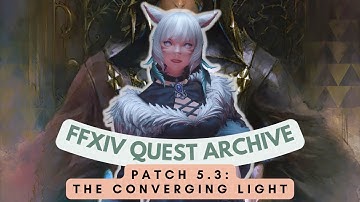 Patch 5.3: The Converging Light // FFXIV Quest Archive