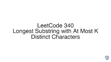 LeetCode 340: Longest Substring with At Most K Distinct Characters
