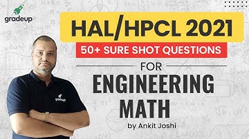 HAL/HPCL 2021 || 50+ Sure Shot Questions Of Engineering Math || Ankit Joshi || Gradeup