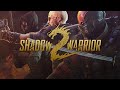 Shadow Warrior 2 full game Walkthrough / Longplay Part 4/6 [No commentary]