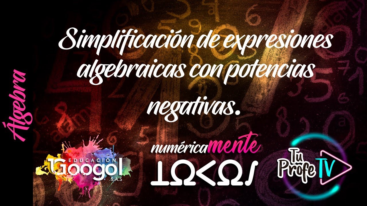 expresiones algebraicas enteras Simplificación de expresiones algebraicas con potencias negativas. (Clase 56)