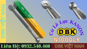 Hướng Dẫn Sử Dụng Cờ Lê Lực KANON N100QLK (20~100 N.m)