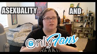 Asexuality and Only Fans