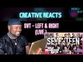 BRITISH CREATIVE REACTS to SEVENTEEN - Left &amp; Right (Live on Kelly Clarkson)