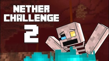 The REAL Nether challenge (Part 2)