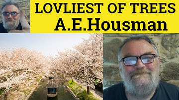 🔵 Loveliest of Trees Poem by A.E. Housman - Summary Analysis - Loveliest of Trees by A.E. Housman