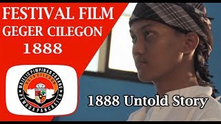 The Untold Story 1888 - Festival Film Geger Cilegon 1888