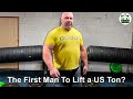 The first man to lift a ton