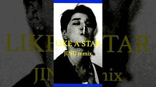 LIKE A STAR (JINU remix)#deantrbl