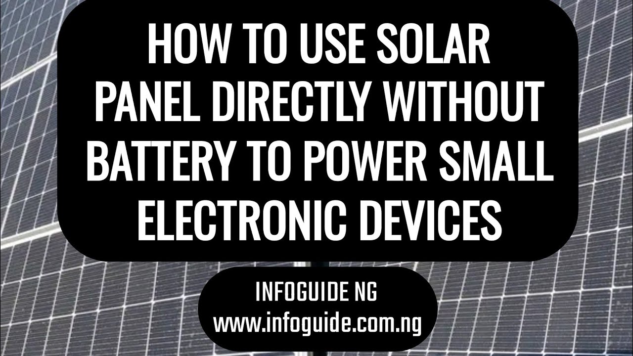 How To Use Solar Panel Directly Without Battery To Power Small Electronic Devices.