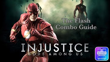 Injustice Gods Among Us - The Flash Combo Guide