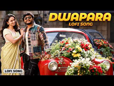 Dwapara - Lofi | Beautiful Romantic Lofi | Ganesh| Malvika |Jaskaran Singh  Use Headphones