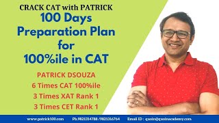 100 Days preparation plan for 100%ile in CAT | CAT | Patrick Dsouza | 6 times CAT 100%ile 1