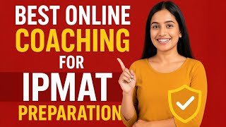 Best Online Coaching for IPMAT Preparation | IPM Indore + IPM Rohtak + JIPMAT
