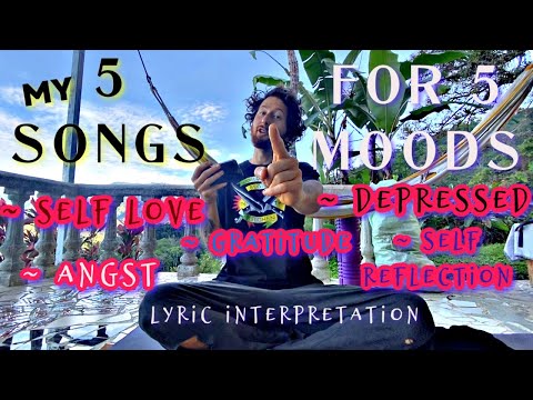 Lyric Interpretation 5 Songs I Love For Different Moods