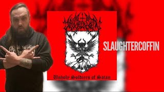 Unholy Soldiers Of Satan by Swedish underground death metal band Slaughtercoffin.