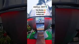 🎬Aditya 369🛸 Time Machine in Vijayawada at Trendset mall 😍benz circle 📍#shorts#aditya369#timemachine