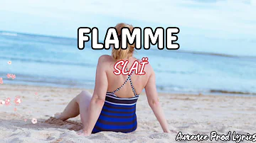 SLAÏ - Flamme (Lyrics)