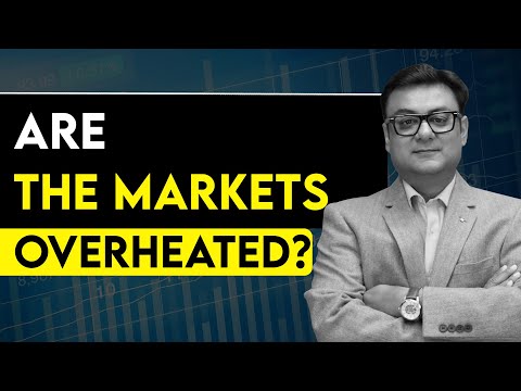 Are The Markets Overheated ?