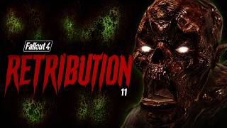 RETRIBUTION - 11 - A Fallout 4 Survival Horror Experience