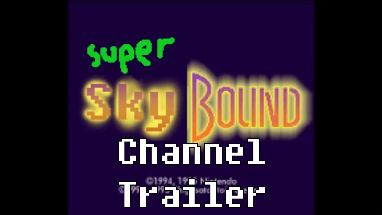 Channel Trailer! - Super SkyBound