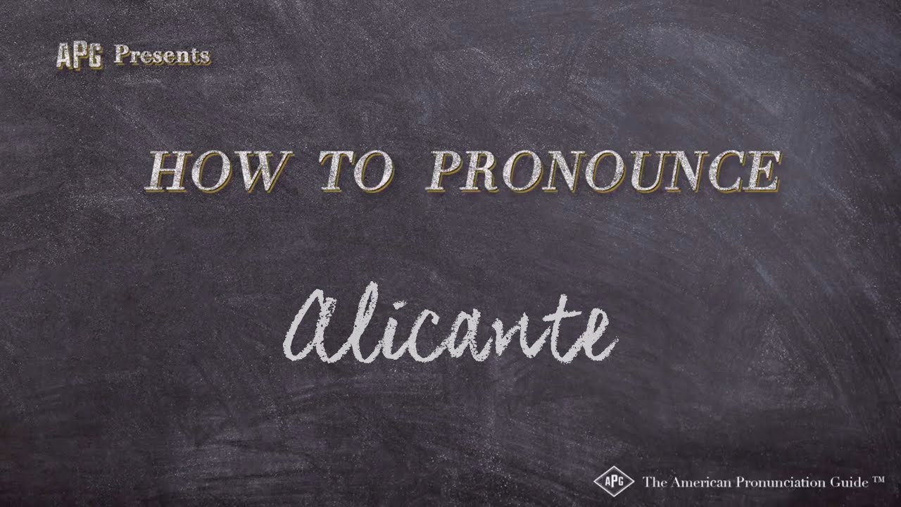 How to Pronounce Alicante (Real Life Examples!) YouTube
