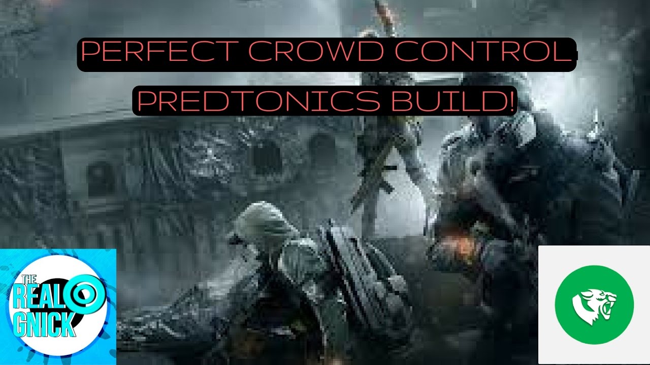 PERFECT 1.5 CROWD CONTROL PREDTONICS BUILD! (The Division)
