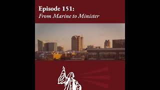 From Marine to Minister: Grant Castleberry Interview