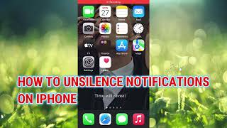 HOW TO UNSILENCE NOTIFICATIONS ON IPHONE